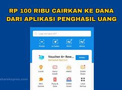 Aplikasi Mendapatkan Uang Gratis 100 Ribu Sehari Di Dana